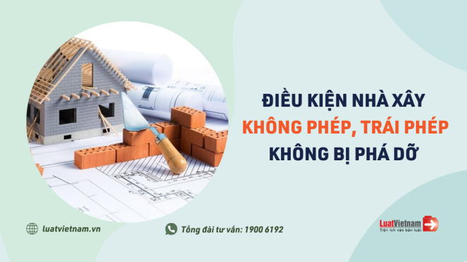 6 điều kiện nhà xây không phép được “nộp tiền” để không bị phá dỡ