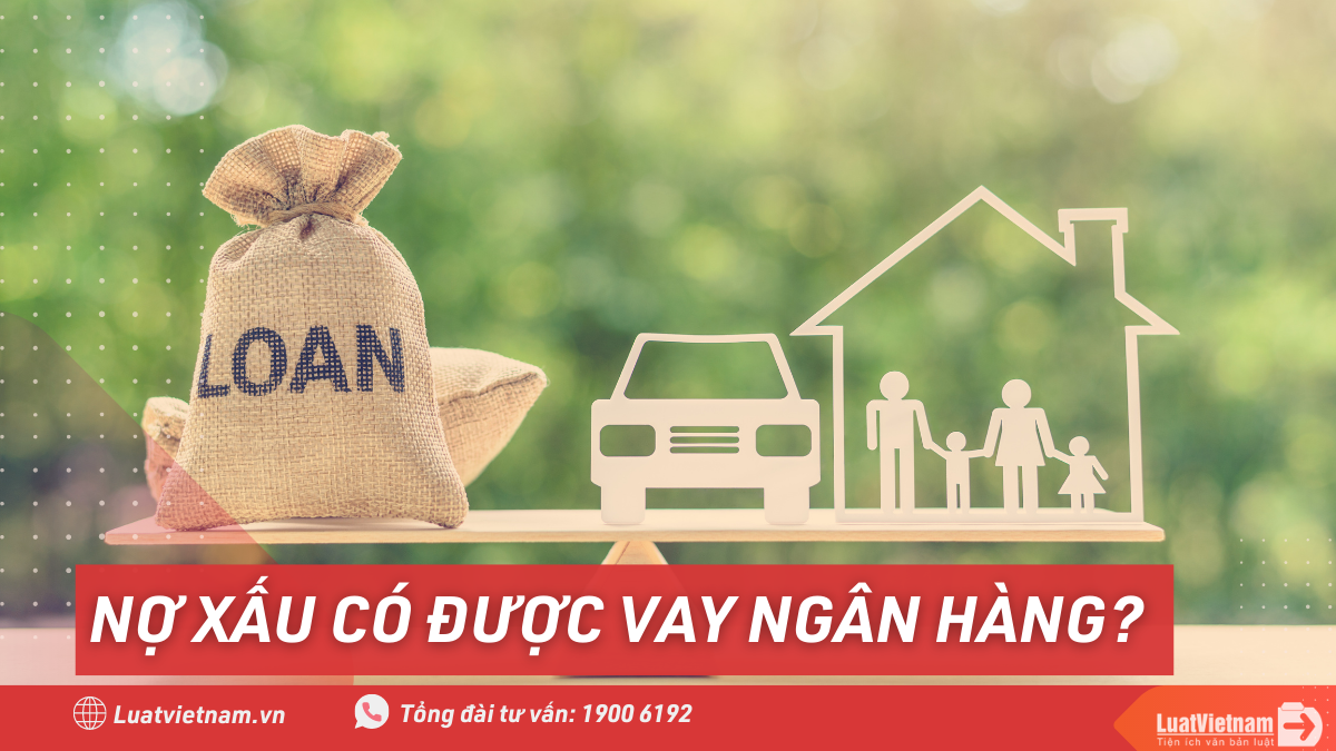 no xau co duoc vay ngan hang