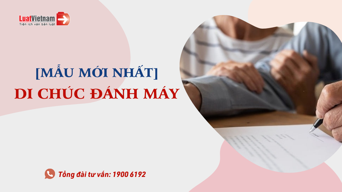 Mẫu Di Chúc Đánh Máy Mới Nhất Và Hướng Dẫn Cách Viết