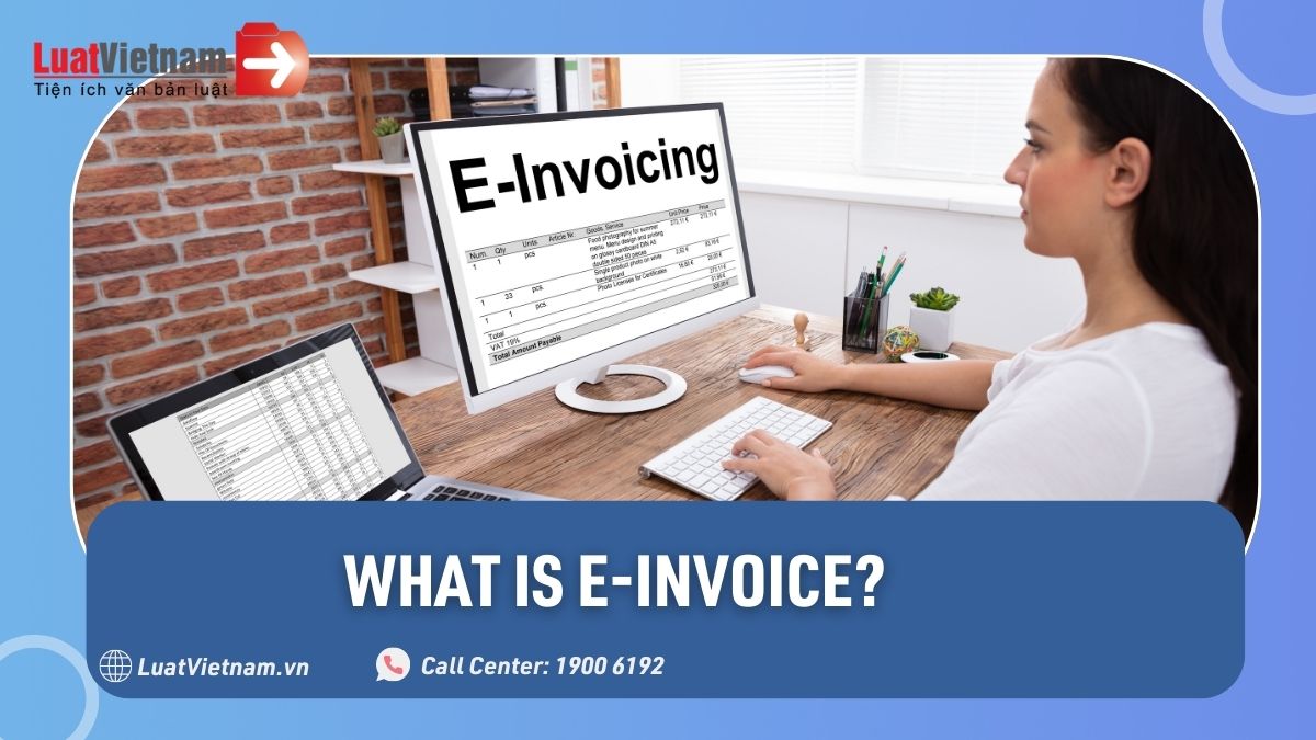 What is an e-invoice? Summary of latest legal documents on e-invoice