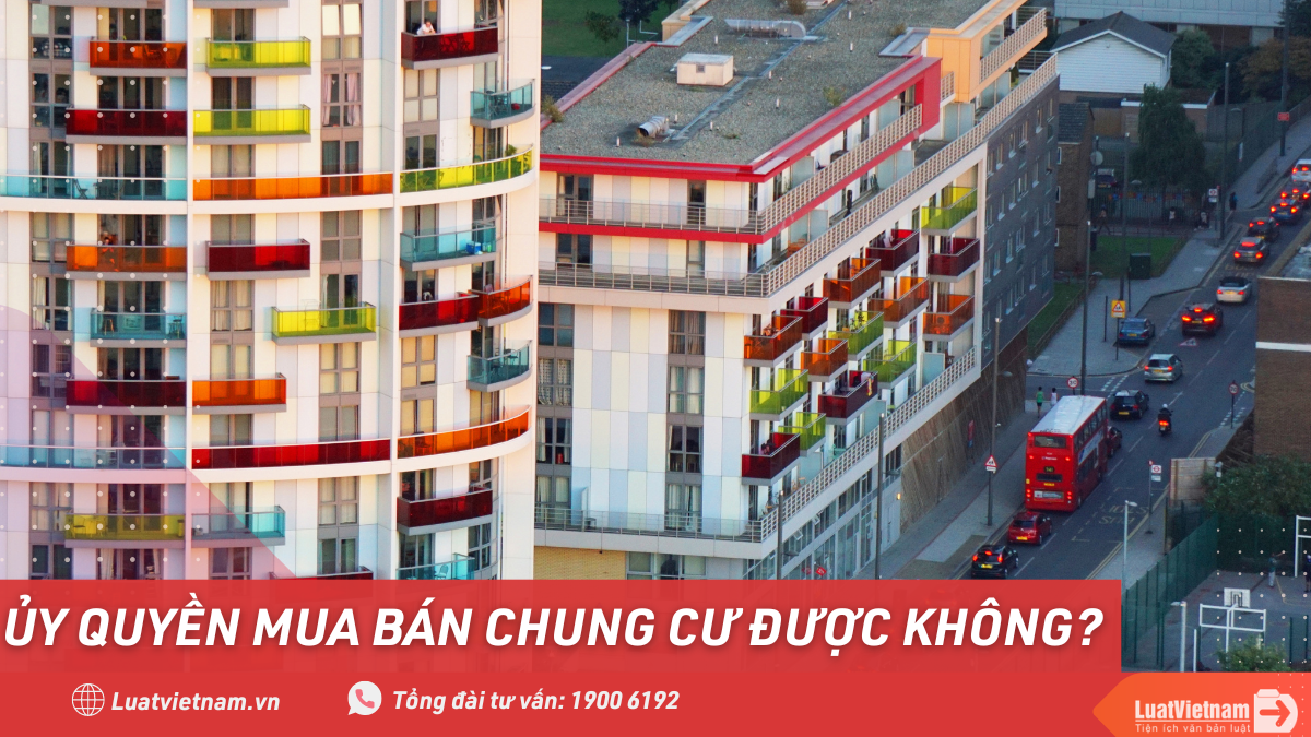 ủy quyền làm thủ tục mua bán chung cư uy quyen lam thu tuc mua ban chung cu