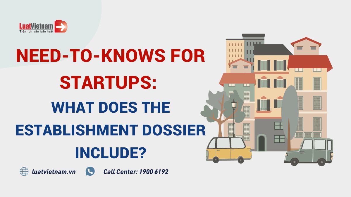 Need-to-knows for Startups: What does the establishment dossier include?