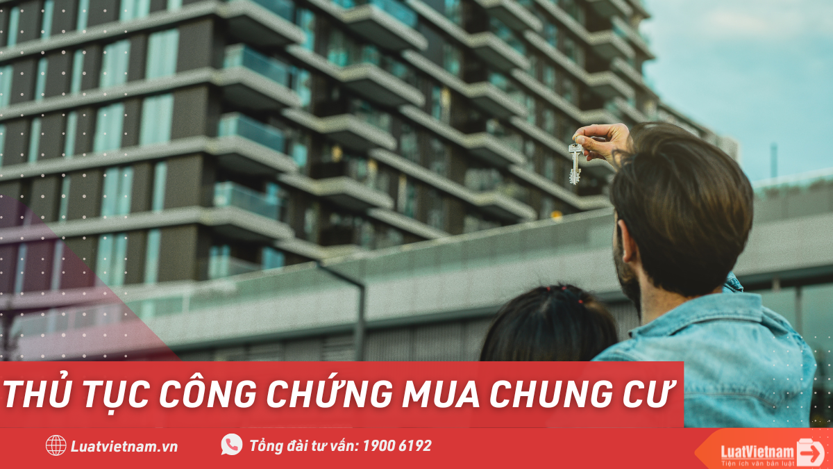 Thủ tục công chứng mua chung cư thu tuc cong chung mua chung cu