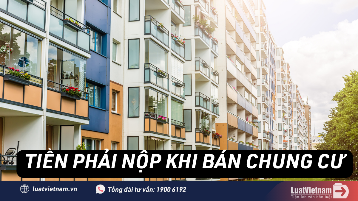 tiền phải nộp khi bán chung cư tien phai nop khi ban chung cu