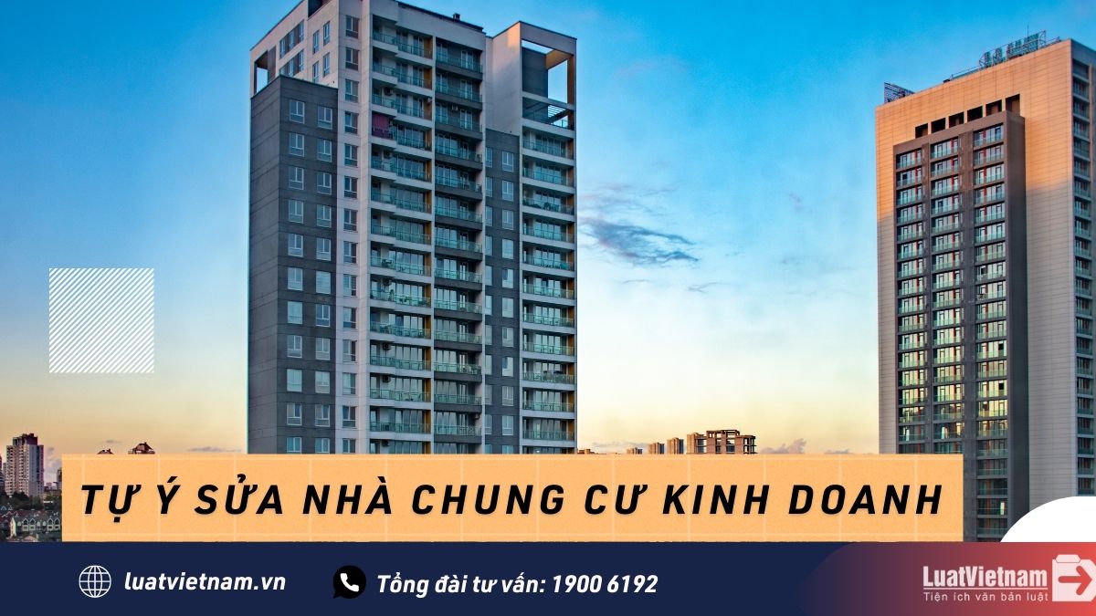 Tự ý sửa nhà chung cư để kinh doanh tu y sua nha chung cu de kinh doanh