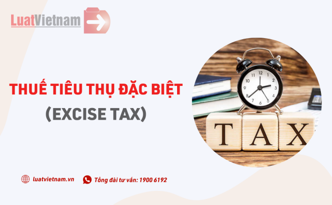 Thuế tiêu thụ đặc biệt 2023: Ai phải nộp? Mức nộp là bao nhiêu?