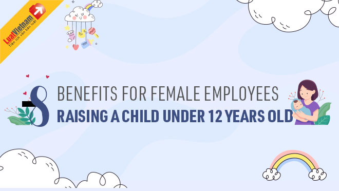 Infographic: 8 benefits for female employees raising a child under 12 years old