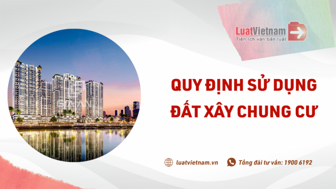 Đất xây chung cư là đất gì? Chế độ sử dụng ra sao?