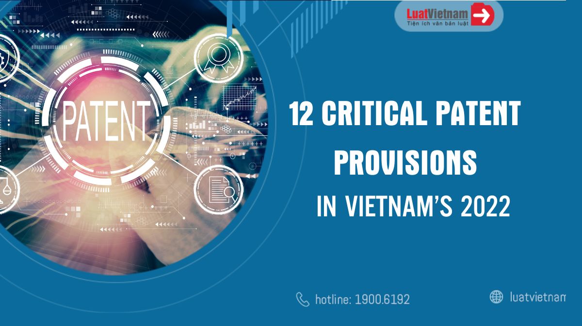 12 critical patent provisions in Vietnam’s 2022 amended IP Law