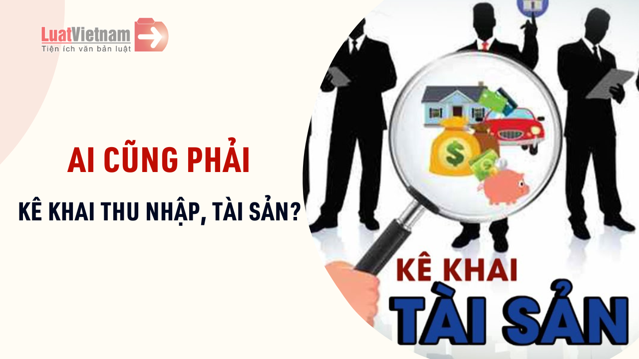 Hướng dẫn kê khai tài sản, thu nhập 2026 [kèm Mẫu kê khai chuẩn]