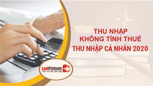 Các khoản thu nhập không tính thuế thu nhập cá nhân 2020 Các khoản thu nhập không tính thuế thu nhập cá nhân 2020