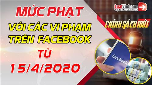 Video: Mức phạt với các vi phạm trên Facebook từ 15/4/2020
