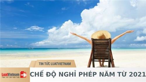 Từ 2021, thời gian nghỉ phép năm sẽ tăng lên? Từ 2021, thời gian nghỉ phép năm sẽ tăng lên?
