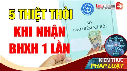 Video: 5 thiệt thòi khi nhận bảo hiểm xã hội 1 lần Video: 5 thiệt thòi khi nhận bảo hiểm xã hội 1 lần