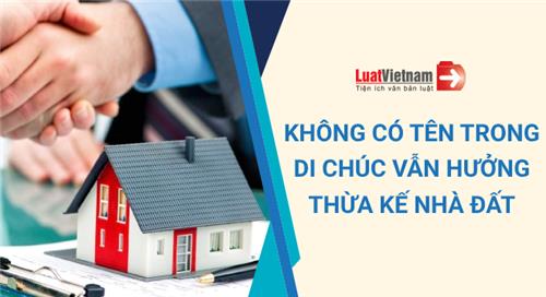 2 trường hợp không có tên trong di chúc vẫn hưởng thừa kế nhà đất 2 trường hợp không có tên trong di chúc vẫn hưởng thừa kế nhà đất