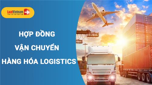 Mẫu Hợp đồng vận chuyển hàng hóa logistics đầy đủ thông tin