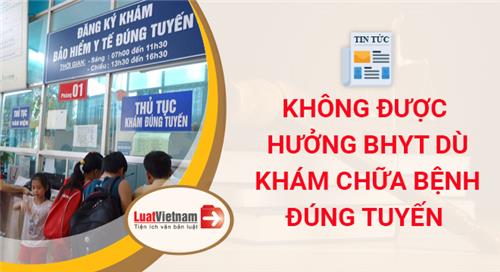 12 trường hợp không được hưởng BHYT dù khám chữa bệnh đúng tuyến