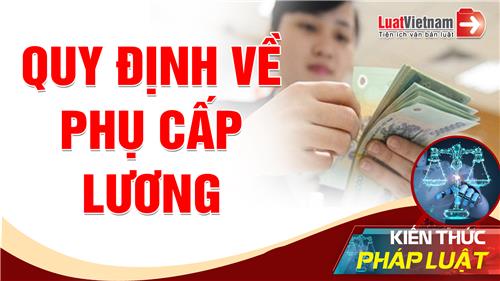 Video: Quy định về phụ cấp lương mới nhất