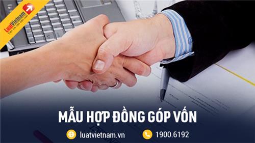 Mẫu hợp đồng góp vốn đầu tư, kinh doanh thông dụng