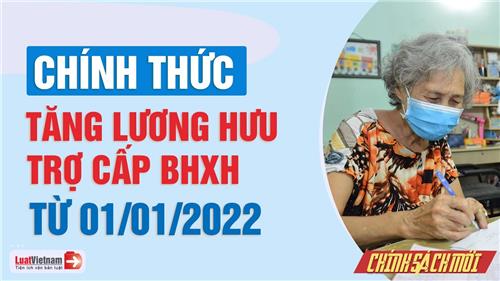 Video: Tăng lương hưu, trợ cấp BHXH từ ngày 01/01/2022