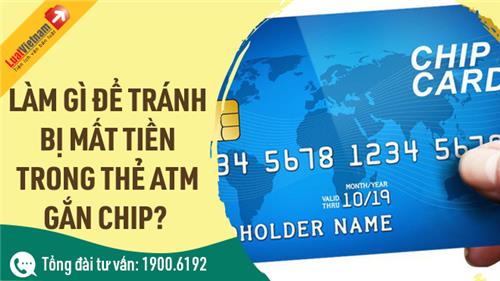 5 điều cần biết để tránh bị mất tiền trong thẻ ATM gắn chip