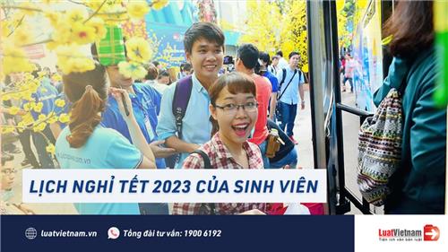 [Cập nhật] Lịch nghỉ Tết 2023 của sinh viên các trường đại học