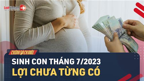 Video: Tin vui cho các bà mẹ có lịch dự sinh từ ngày 01/7/2023