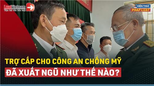 Video: Trợ cấp công an chống Mỹ đã xuất ngũ và các quy định liên quan