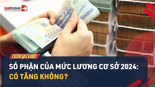 Video: [Dự đoán] Mức lương cơ sở năm 2024 sẽ như thế nào?