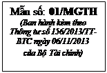 Text Box: Mẫu số: 01/MGTH (Ban hành kèm theo Thông tư số 156/2013/TT-BTC ngày 06/11/2013 của Bộ Tài chính) 